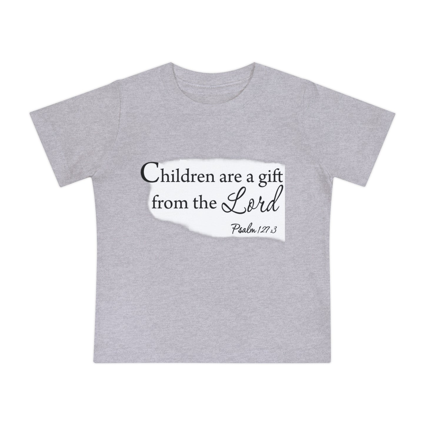 Baby Short Sleeve T-Shirt Children Are A Gift From The Lord