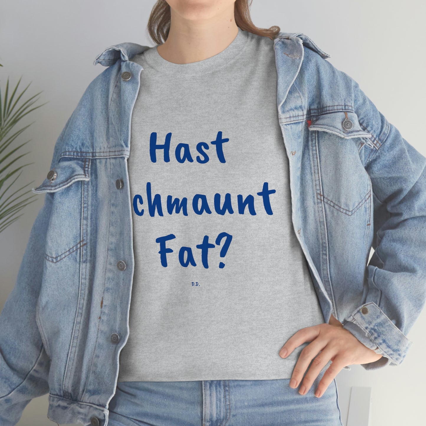 Hast Schmaunt Fat Unisex Heavy Cotton Tee