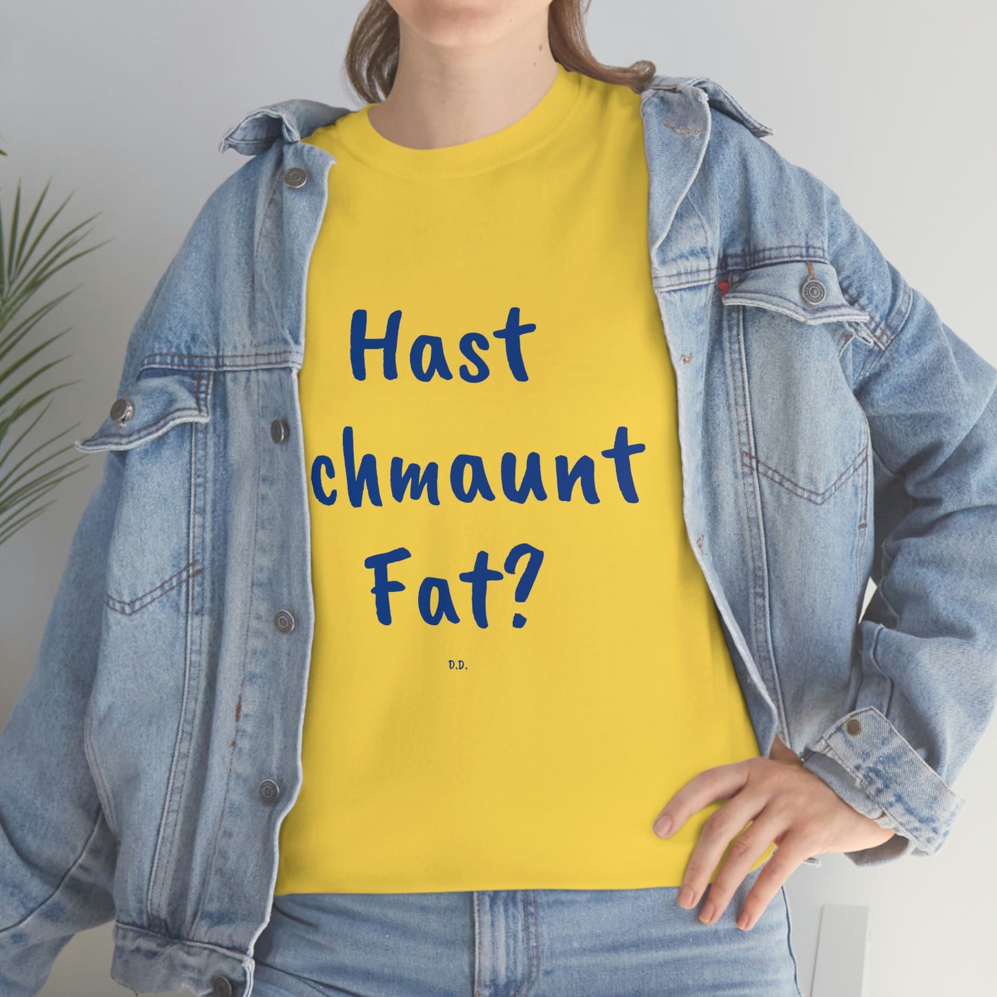 Hast Schmaunt Fat Unisex Heavy Cotton Tee