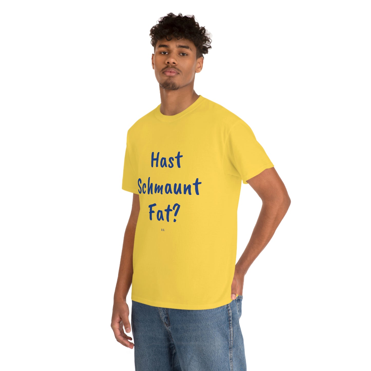 Hast Schmaunt Fat Unisex Heavy Cotton Tee