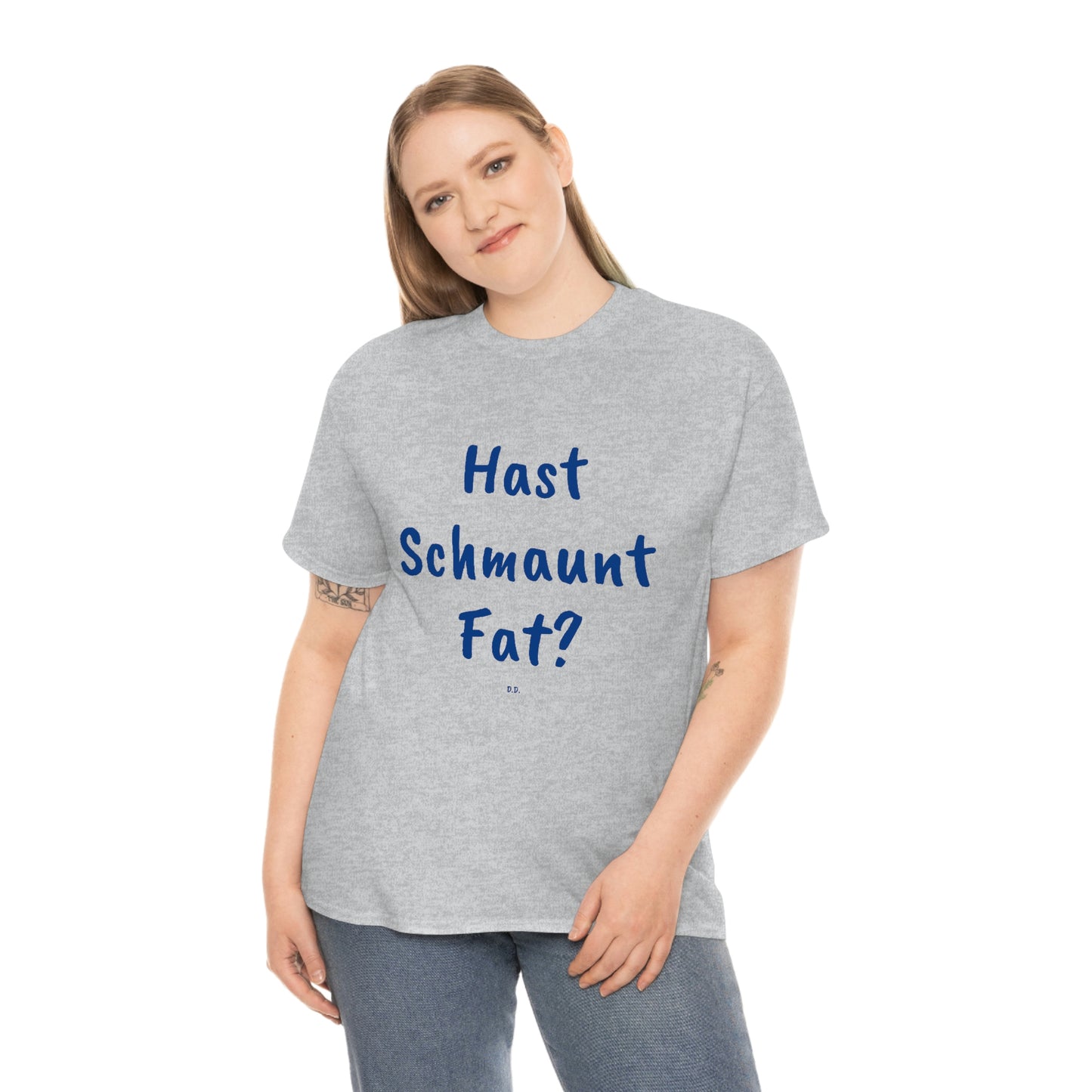 Hast Schmaunt Fat Unisex Heavy Cotton Tee