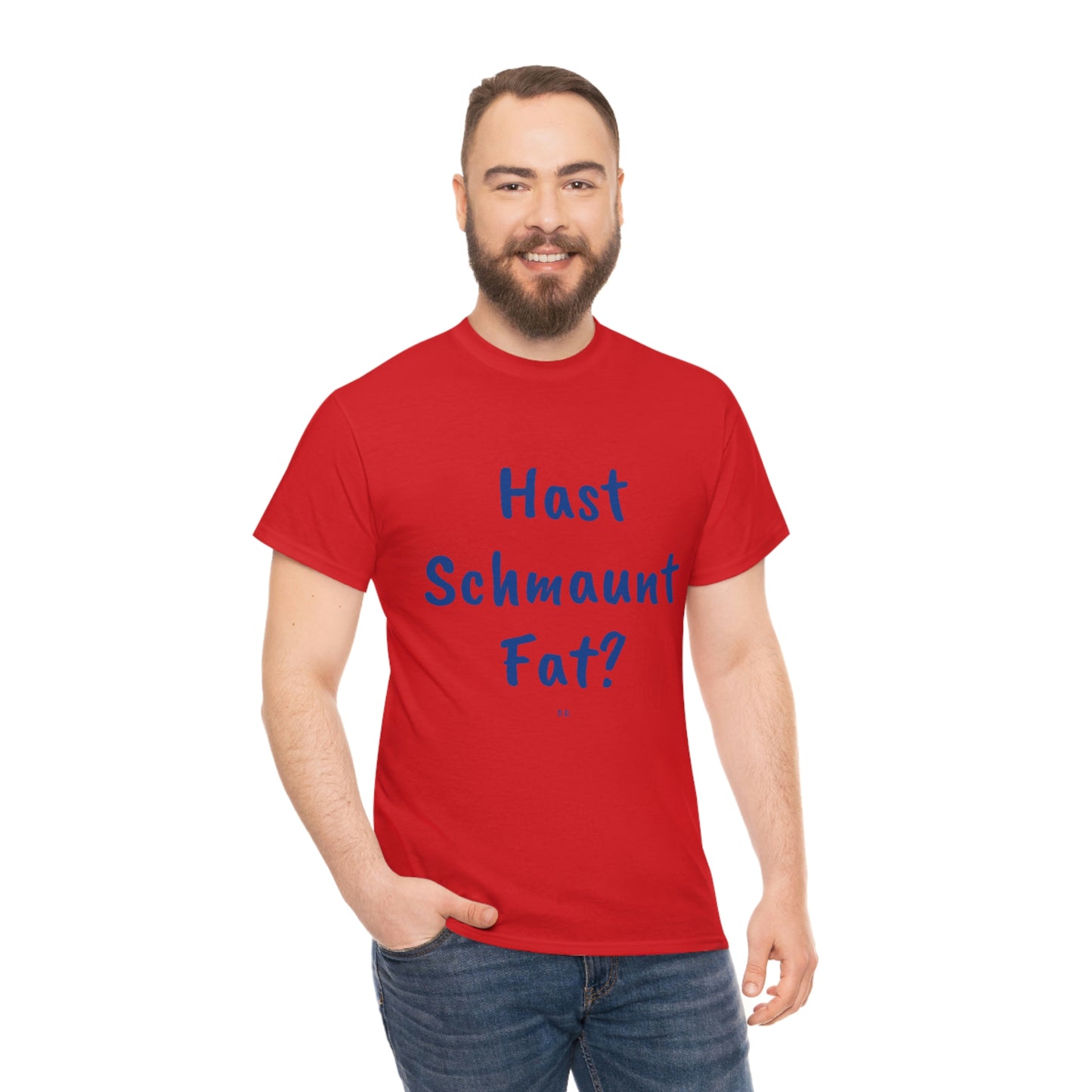 Hast Schmaunt Fat Unisex Heavy Cotton Tee