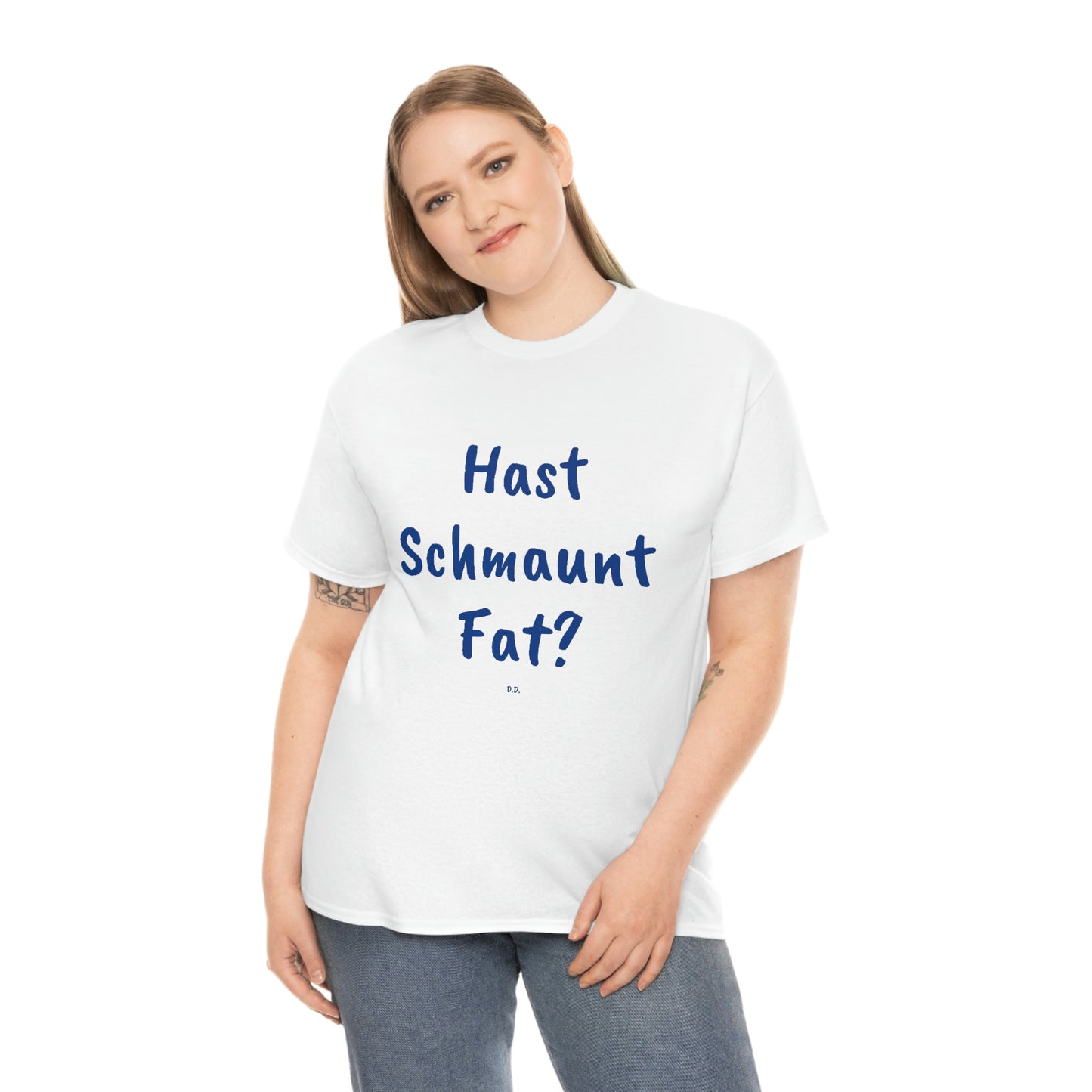 Hast Schmaunt Fat Unisex Heavy Cotton Tee