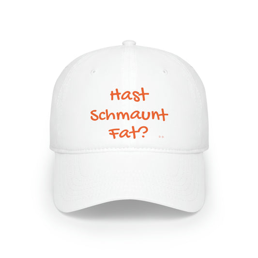 Hast Schmaunt Fat Low Profile Baseball Cap