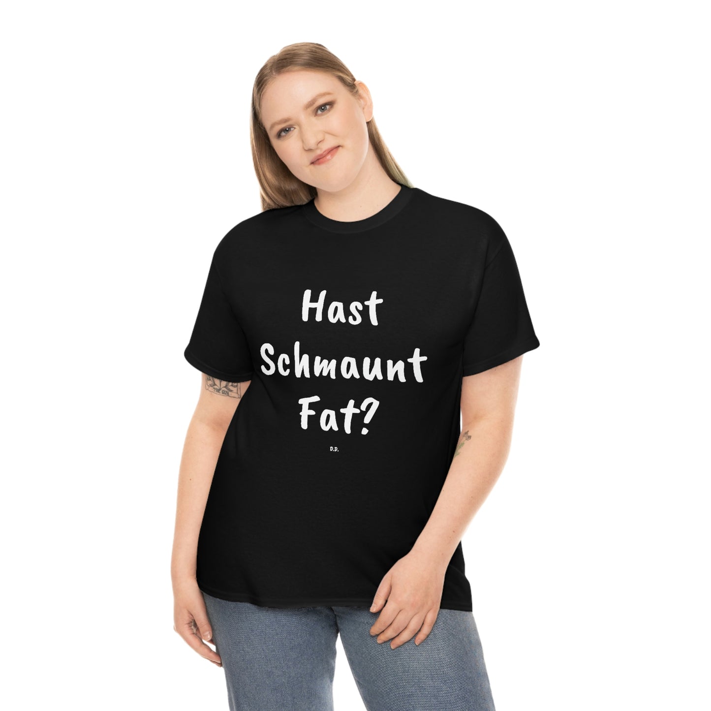 Hast Schmaunt Fat Unisex Heavy Cotton Tee