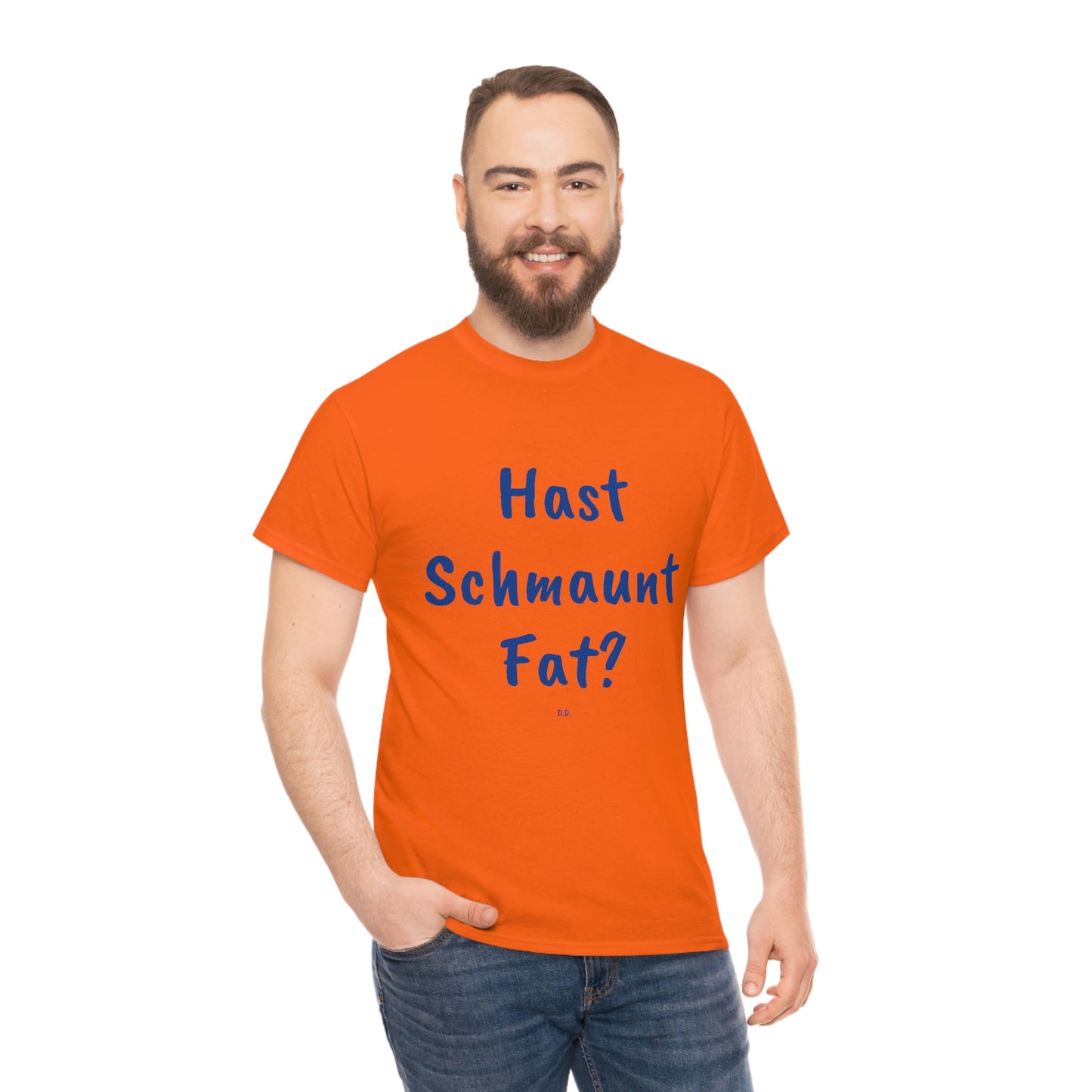 Hast Schmaunt Fat Unisex Heavy Cotton Tee