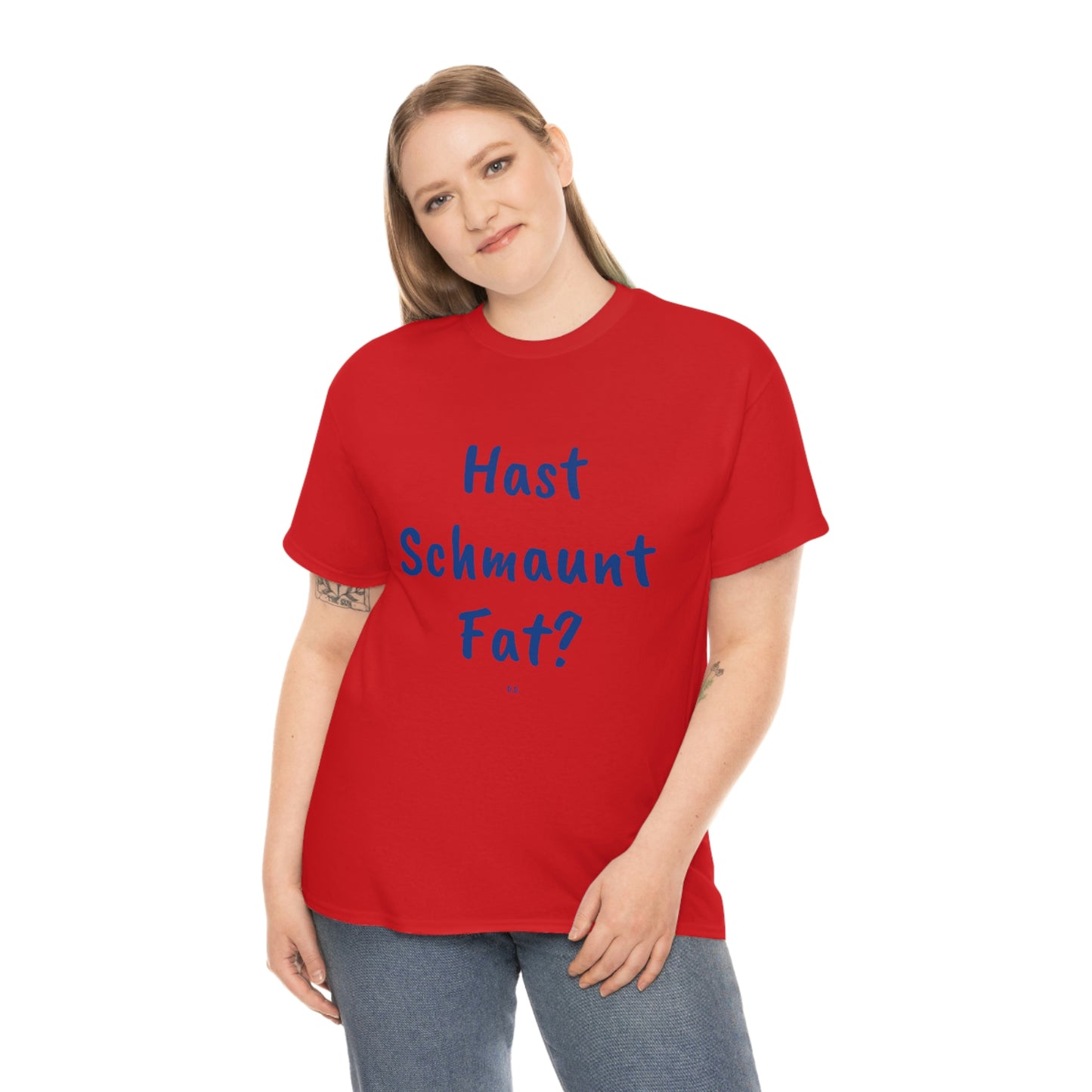 Hast Schmaunt Fat Unisex Heavy Cotton Tee