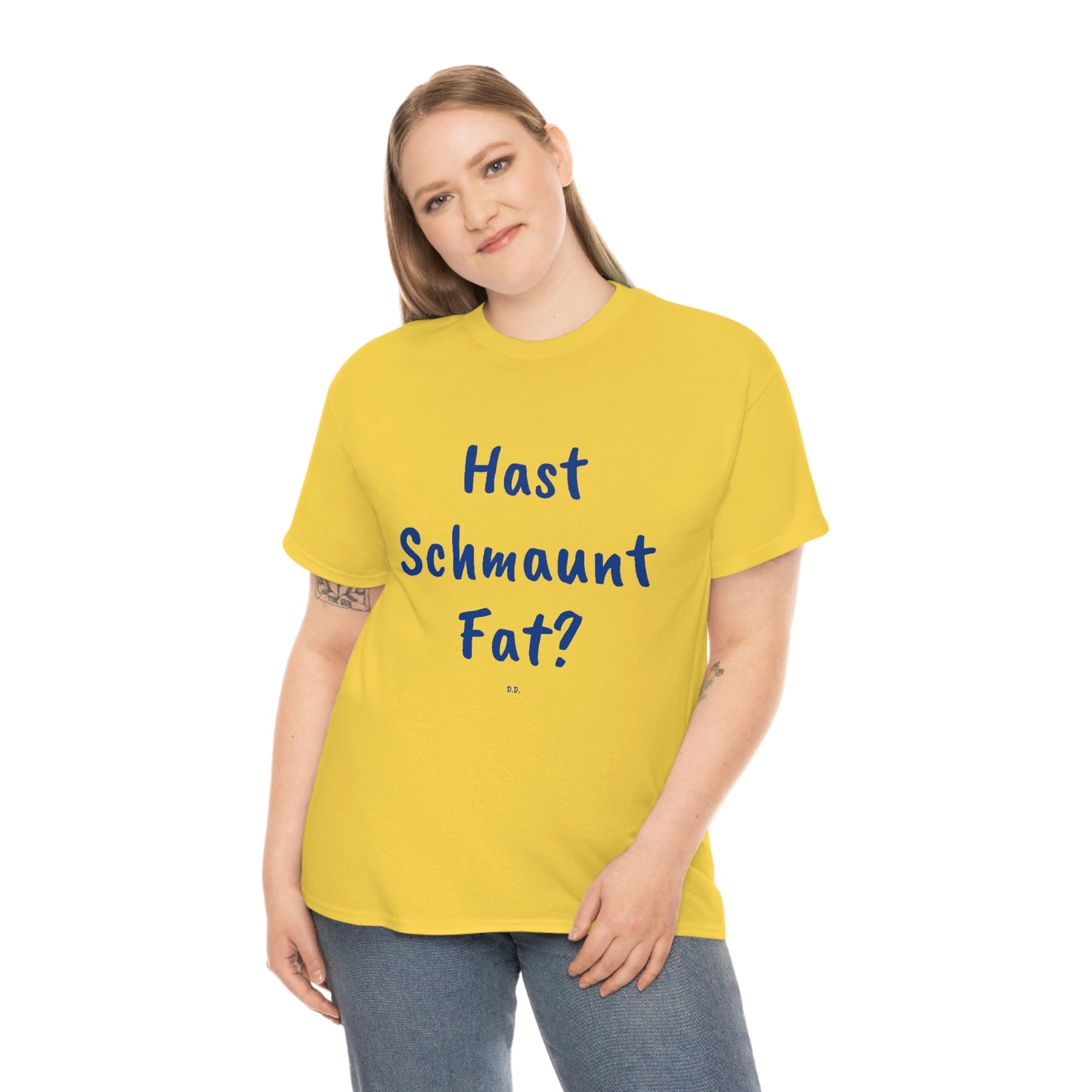 Hast Schmaunt Fat Unisex Heavy Cotton Tee