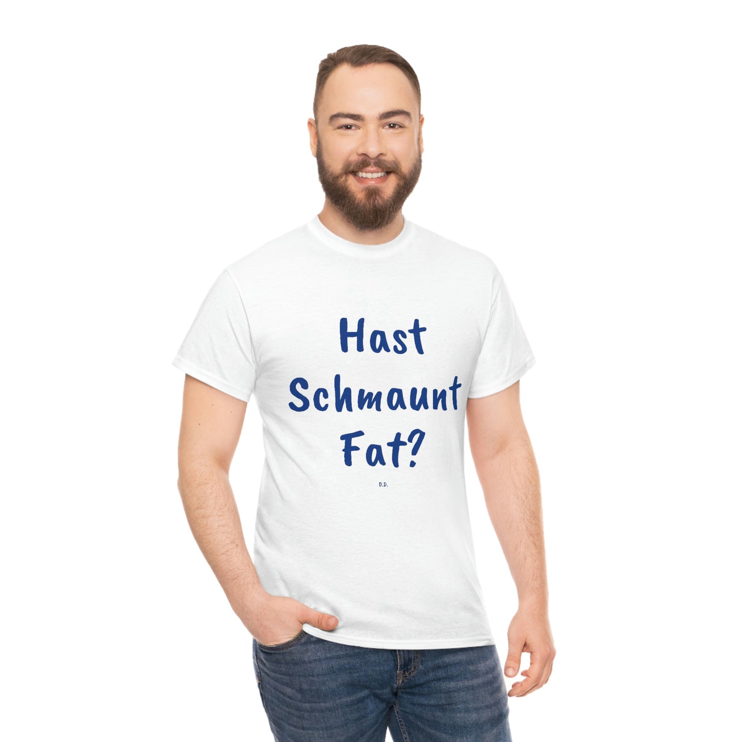 Hast Schmaunt Fat Unisex Heavy Cotton Tee