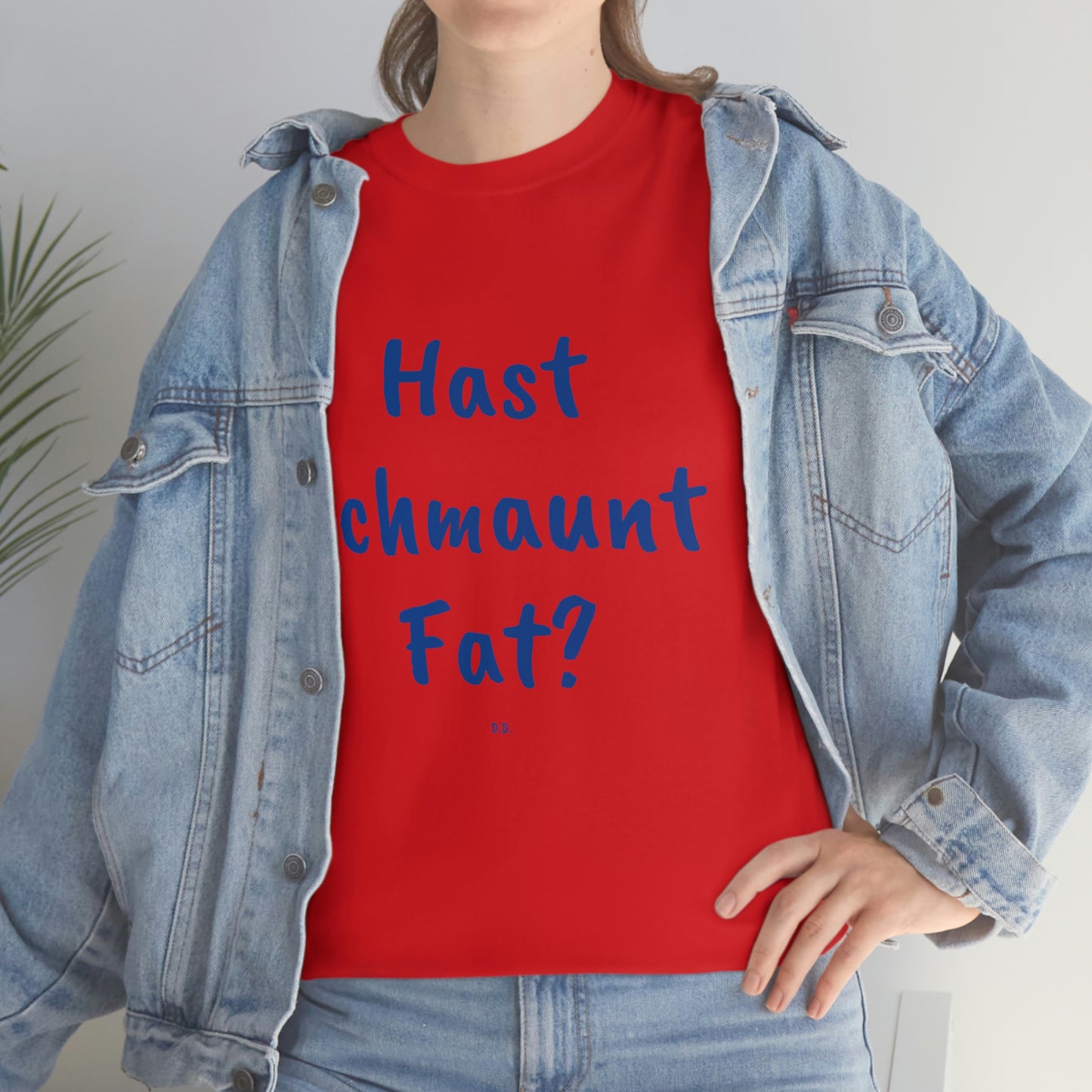 Hast Schmaunt Fat Unisex Heavy Cotton Tee