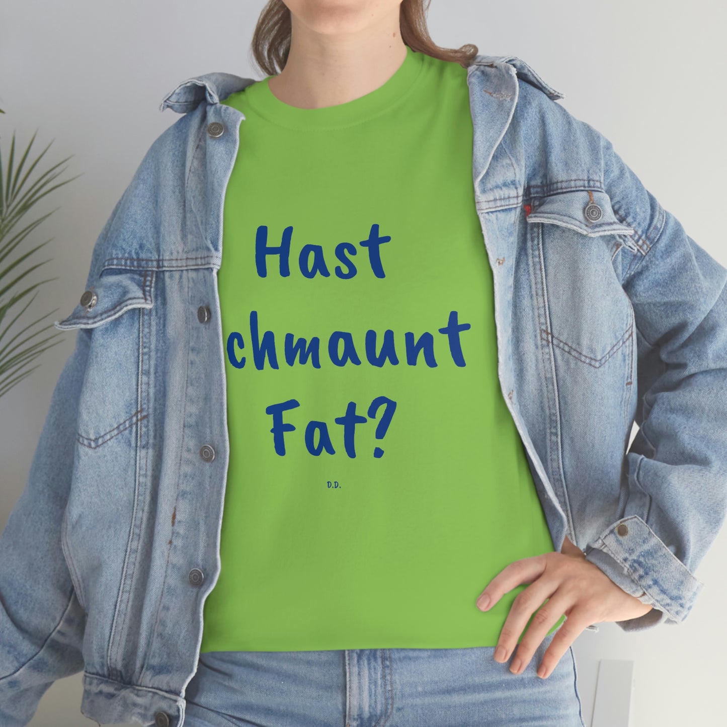 Hast Schmaunt Fat Unisex Heavy Cotton Tee