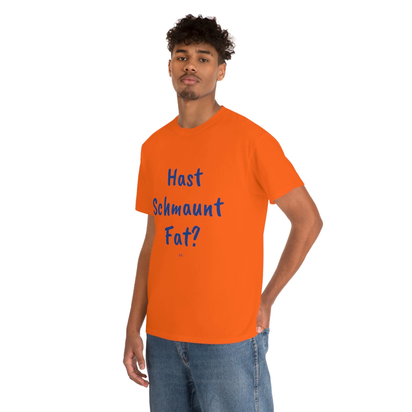 Hast Schmaunt Fat Unisex Heavy Cotton Tee