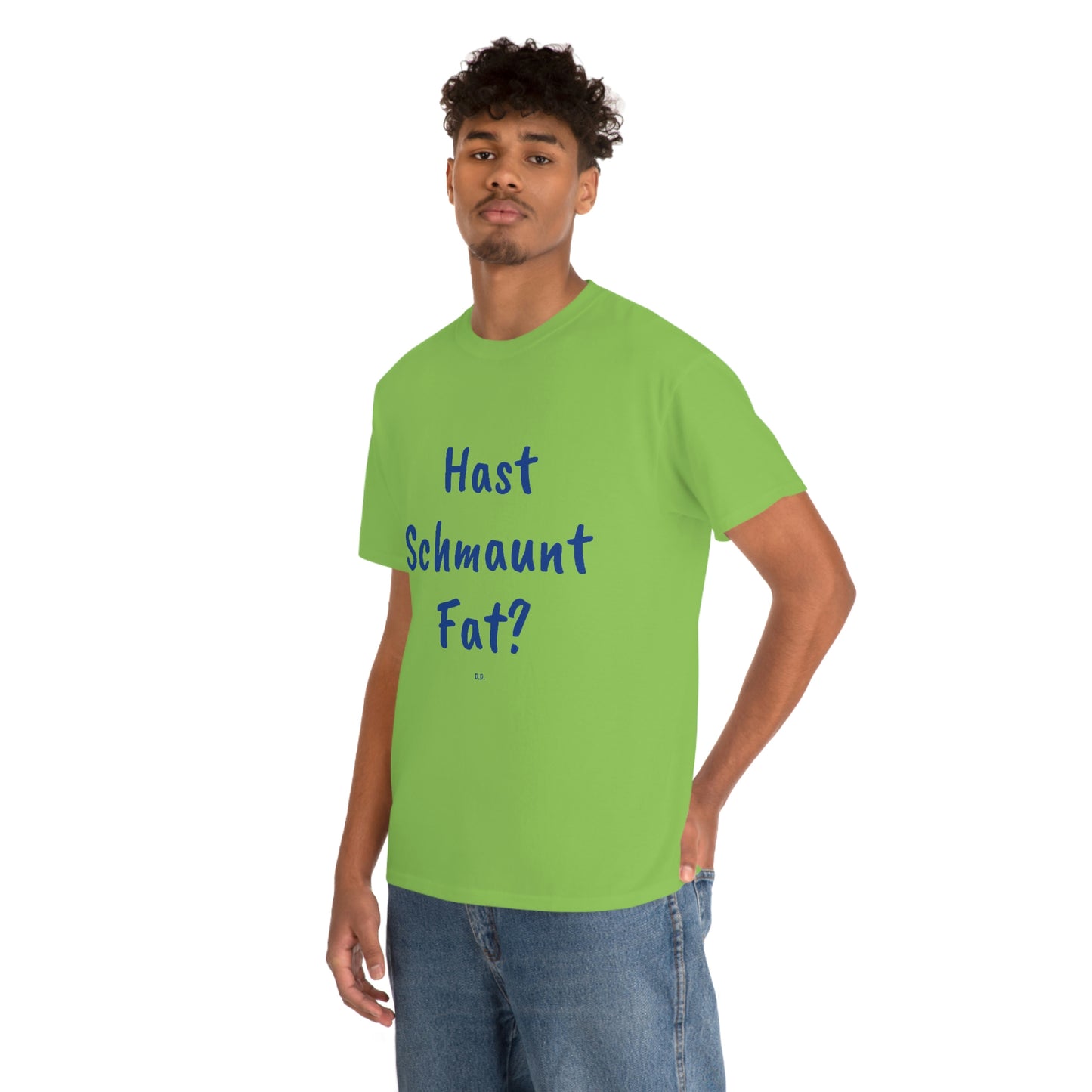 Hast Schmaunt Fat Unisex Heavy Cotton Tee