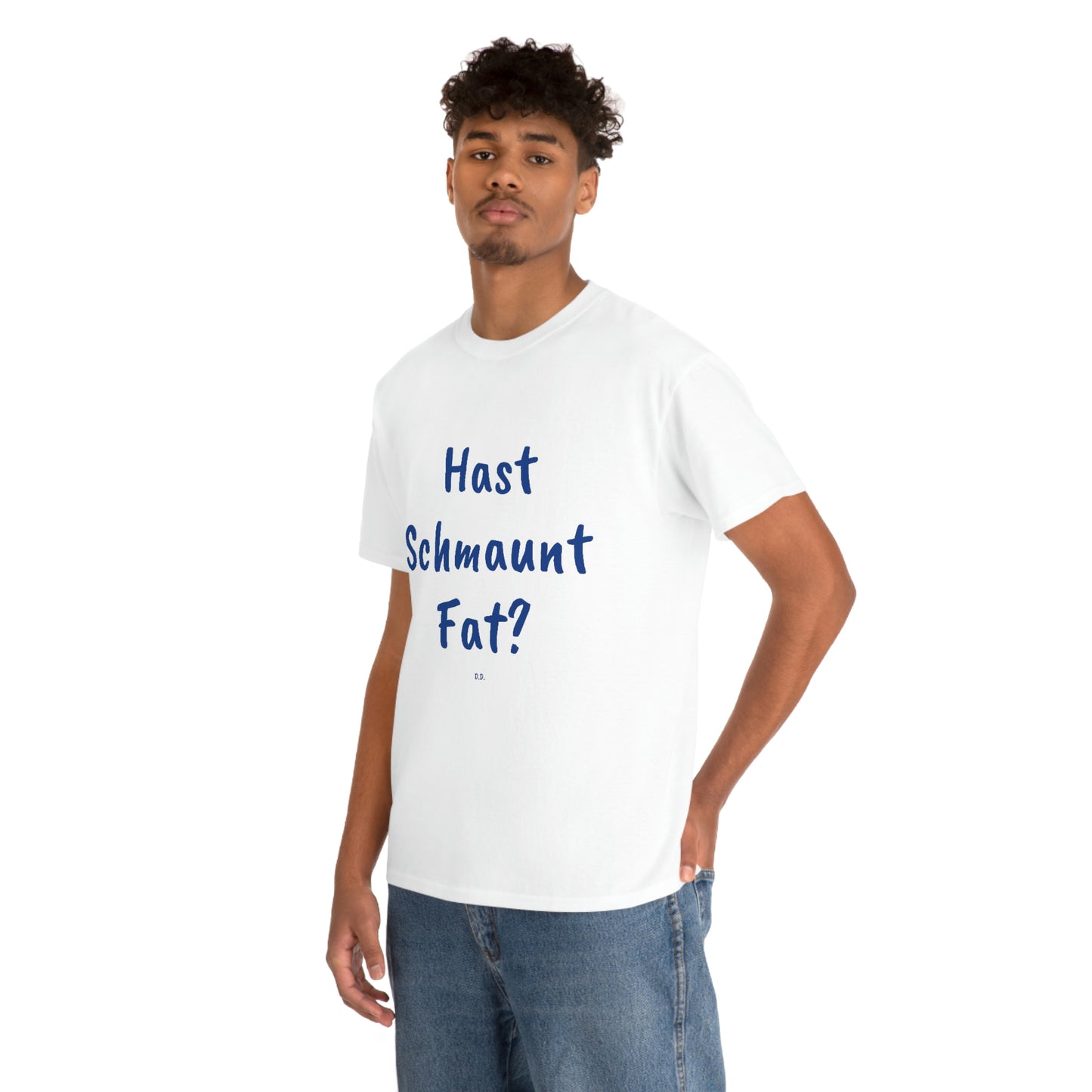 Hast Schmaunt Fat Unisex Heavy Cotton Tee