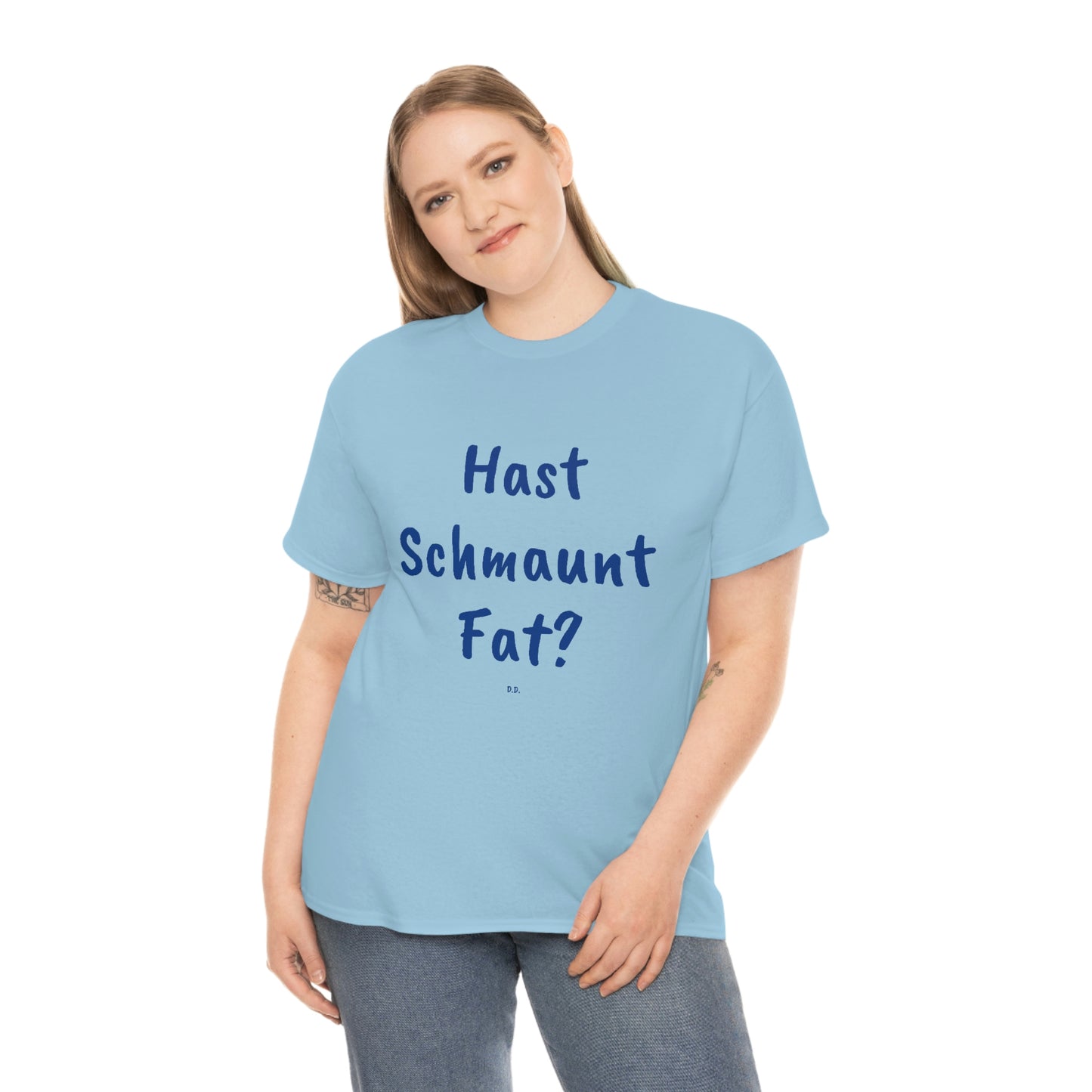 Hast Schmaunt Fat Unisex Heavy Cotton Tee