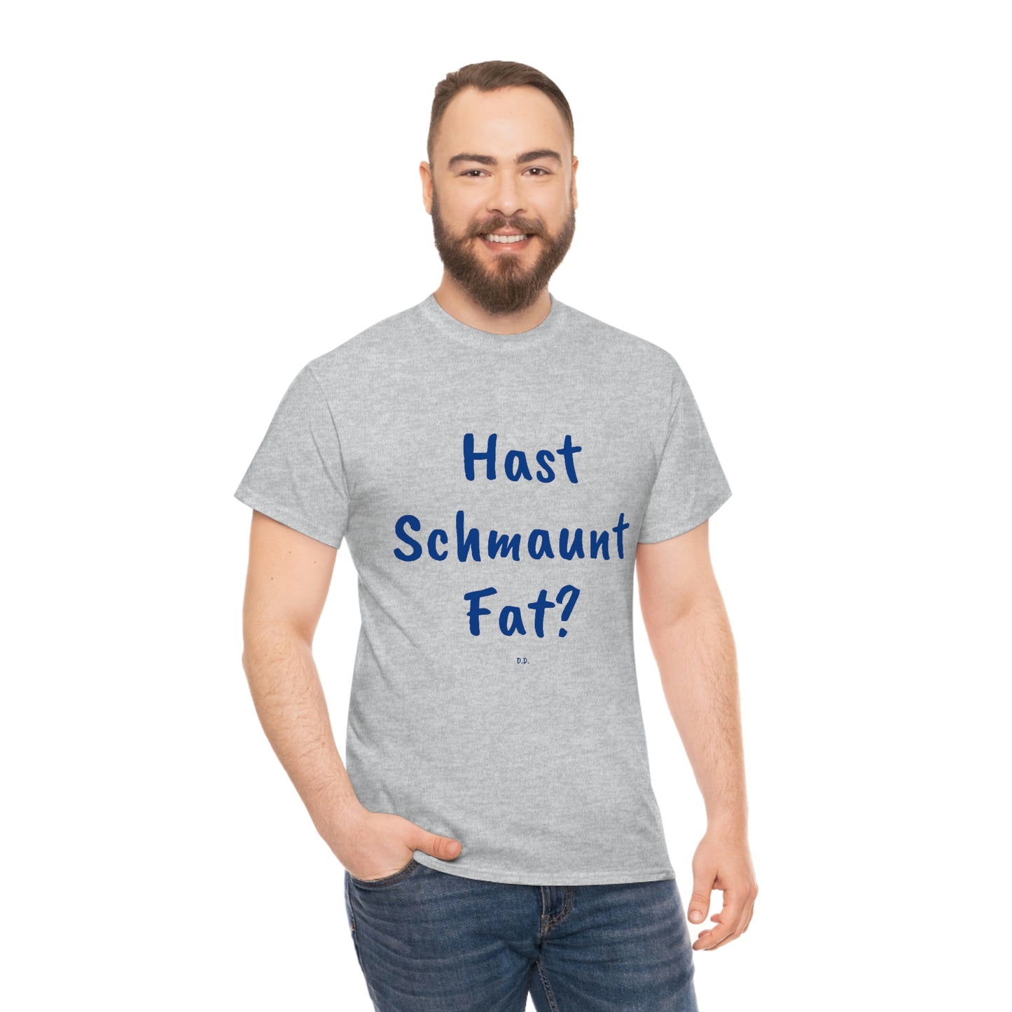 Hast Schmaunt Fat Unisex Heavy Cotton Tee