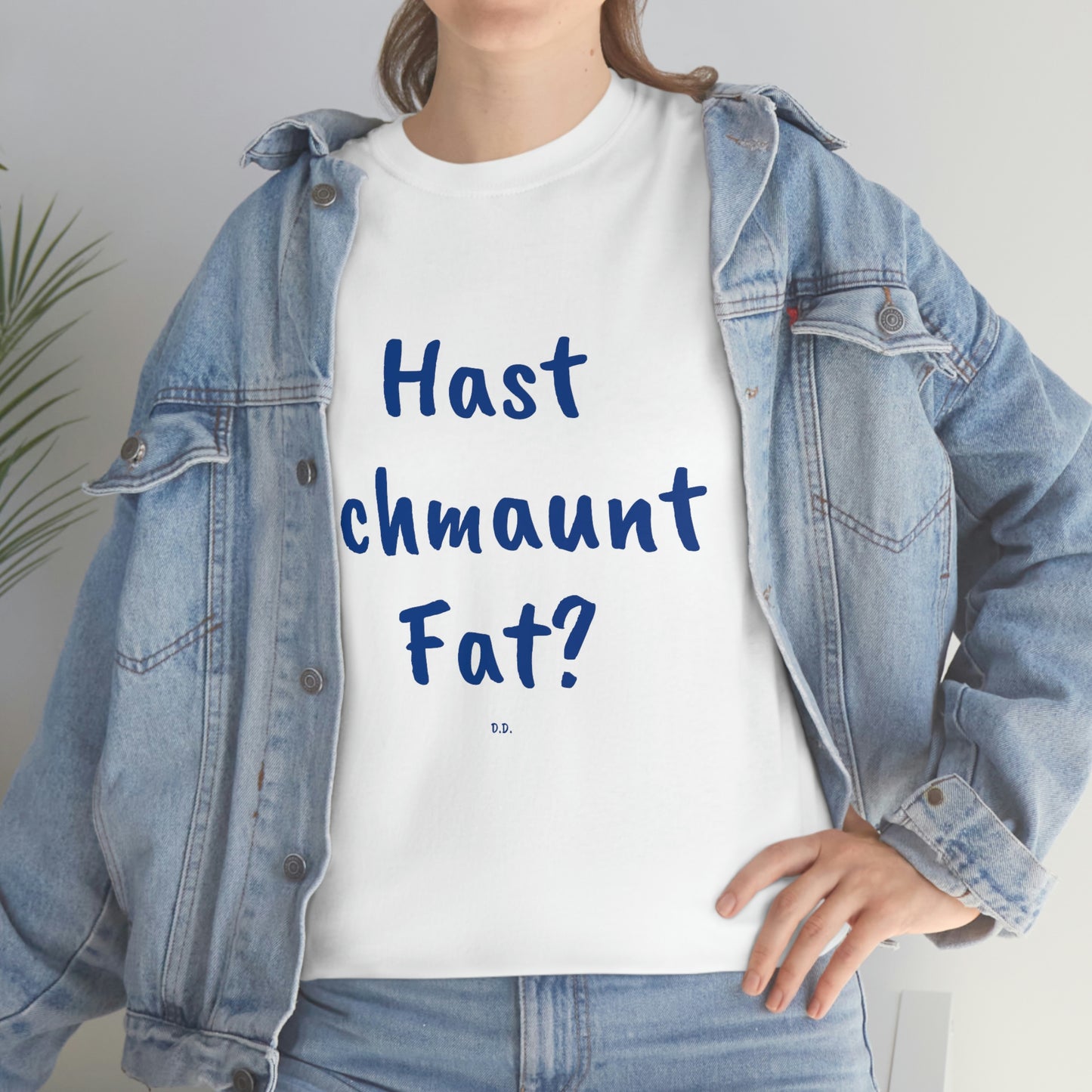 Hast Schmaunt Fat Unisex Heavy Cotton Tee